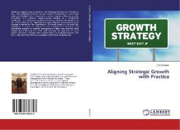 Aligning Strategic Growth with Practice di Talil Abrhiem edito da LAP Lambert Academic Publishing