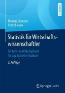 Statistik für Wirtschaftswissenschaftler di Thomas Schuster, Arndt Liesen edito da Springer-Verlag GmbH