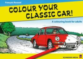 Colour Your Classic Car! di Francois Roussel edito da Delius, Klasing & Co