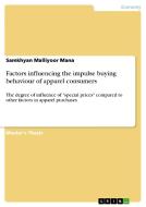 Factors influencing the impulse buying behaviour of apparel consumers di Samkhyan Malliyoor Mana edito da GRIN Verlag