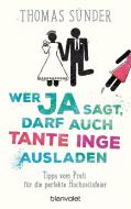 Wer Ja sagt, darf auch Tante Inge ausladen di Thomas Sünder edito da Blanvalet Taschenbuchverl
