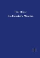Das literarische München di Paul Heyse edito da Vero Verlag