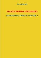 Polyrhythmik Drumming di Jo Eckhardt edito da Books on Demand