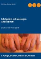 Erfolgreich mit Massagen ARBEITSHEFT di Christian Gloggengießer edito da Books on Demand