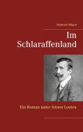 Im Schlaraffenland di Heinrich Mann edito da Books on Demand