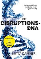 Die Disruptions-DNA di Britta Daffner edito da Books on Demand