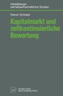 Kapitalmarkt und zeitkontinuierliche Bewertung di Rainer Schöbel edito da Physica-Verlag HD