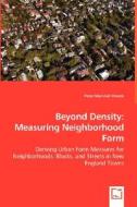 Beyond Density: Measuring Neighborhood Form di Peter Marshall Owens edito da VDM Verlag