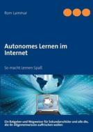 Autonomes Lernen im Internet di Rom Lammar edito da Books on Demand
