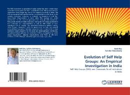 Evolution of Self Help Groups: An Empirical Investigation in India di Amit Roy, Suhrita Chakrabarty edito da LAP Lambert Acad. Publ.