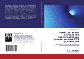 Interaktivnoe Vizual'noe Proektirovanie Tranzistornykh Svch Usiliteley di Cherkashin Mikhail edito da Lap Lambert Academic Publishing