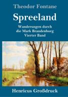 Spreeland (Großdruck) di Theodor Fontane edito da Henricus