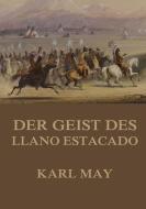 Der Geist des Llano Estacado di Karl May edito da Jazzybee Verlag