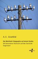 Die Mehrfach-Telegraphie auf einem Drahte di A. E. Granfeld edito da Vero Verlag