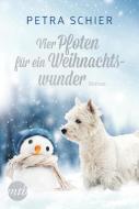 Vier Pfoten für ein Weihnachtswunder di Petra Schier edito da Mira Taschenbuch Verlag