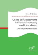 Online-Self-Assessments im Personalmarketing von Unternehmen: Eine vergleichende Analyse di Nina Olbrück edito da Diplomica Verlag