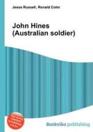 John Hines (australian Soldier) edito da Book On Demand Ltd.