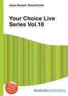 Your Choice Live Series Vol.10 edito da Book On Demand Ltd.
