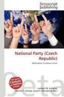 National Party (Czech Republic) edito da Betascript Publishing