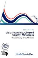 Viola Township, Olmsted County, Minnesota edito da Turbspublishing