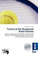 Tennis At The Southeast Asian Games edito da Duc