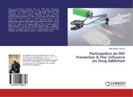 Participation on HIV Prevention & Peer Influence on Drug Addiction di Sirika Bekele Terfassa edito da LAP LAMBERT Academic Publishing