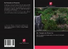 Do Passado ao Presente di Luis Daniel Juárez edito da Edições Nosso Conhecimento