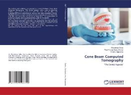Cone Beam Computed Tomography di Chandrima Doley, Patel Kishan SanjayKumar, Shalini Rajapandy edito da LAP LAMBERT Academic Publishing