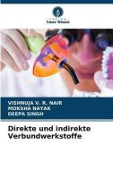 Direkte und indirekte Verbundwerkstoffe di Vishnuja V. R. Nair, Moksha Nayak, Deepa Singh edito da Verlag Unser Wissen