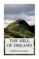 The Hill of Dreams di Arthur Machen edito da E-Artnow