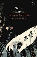 La meva Cristina i altres contes di Mercè Rodoreda edito da Edicions 62