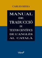 Manual de traducció de textos científics de l'anglès al català di Carles Riera Fonts, Carles Riera i Fonts edito da Editorial Claret, S.L.U.