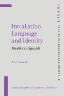 Intralatino Language And Identity di Kim Potowski edito da John Benjamins Publishing Co