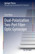 Dual-Polarization Two-Port Fiber-Optic Gyroscope di Zinan Wang edito da Springer