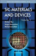 Sic Materials And Devices - Volume 1 di Levinshtein Michael E edito da World Scientific