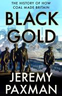 Black Gold di Jeremy Paxman edito da HarperCollins Publishers