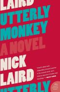 Utterly Monkey di Nick Laird edito da Harper Perennial