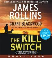 The Kill Switch Low Price CD: A Tucker Wayne Novel di James Rollins, Grant Blackwood edito da HarperAudio