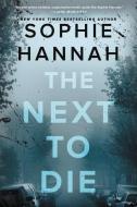 The Next to Die di Sophie Hannah edito da WILLIAM MORROW