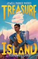 Treasure Island: Runaway Gold di Jewell Parker Rhodes edito da HarperCollins