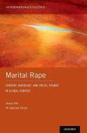 Marital Rape: Consent, Marriage, and Social Change in Global Context di Kersti Yllo edito da OXFORD UNIV PR
