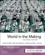 World In The Making di Bonnie G. Smith, Marc Van De Mieroop, Richard von Glahn, Kris Lane edito da Oxford University Press Inc