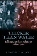 Thicker than Water di Leonore Davidoff edito da OUP Oxford