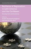 Resilience of Regionalism in Latin America and the Caribbean di Andr¿Rivarola Puntigliano edito da Palgrave Macmillan