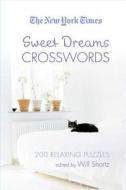 The New York Times Sweet Dreams Crosswords di Will Shortz edito da St. Martins Press-3PL