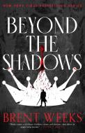 Beyond the Shadows di Brent Weeks edito da ORBIT