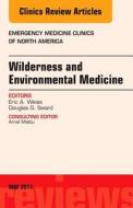 Wilderness and Environmental Medicine, an Issue of Emergency Medicine Clinics of North America di Eric A. Weiss, Douglas G. Sward edito da ELSEVIER
