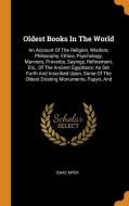 Oldest Books in the World: An Account of the Religion, Wisdom, Philosophy, Ethics, Psychology, Manners, Proverbs, Saying di Isaac Myer edito da FRANKLIN CLASSICS TRADE PR