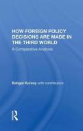 How Foreign Policy Decisions Are Ma di KORANY edito da Taylor & Francis