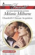 Chatsfield's Ultimate Acquisition di Melanie Milburne edito da Harlequin